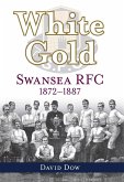 White Gold - Swansea RFC 1872-1887 (eBook, ePUB)