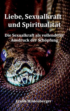 Liebe, Sexualkraft und Spiritualität (eBook, ePUB) - Mildenberger, Frank