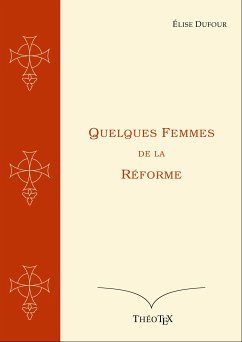 Quelques Femmes de la Réforme (eBook, ePUB) - Dufour, Élise