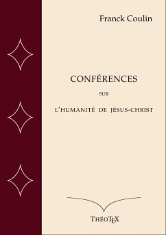 Conférences sur l'Humanité de Jésus-Christ (eBook, ePUB)
