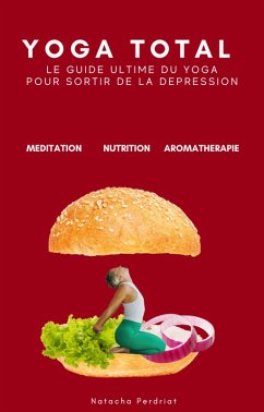 Cover YOGA TOTAL: Le guide ultime du yoga pour sortir de la dépression (eBook, ePUB)