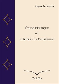 Étude Pratique sur l'Épître aux Philippiens (eBook, ePUB) - Neander, August