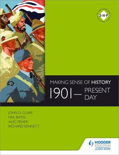 Making Sense of History: 1901-present day (eBook, ePUB) - Bates, Neil; Fisher, Alec; Clare, John; Kennett, Richard