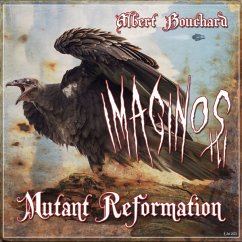 Imaginos Iii: Mutant Reformation - Bouchard,Albert