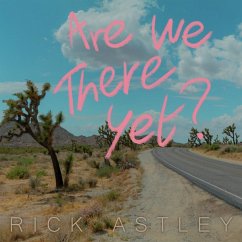 Are We There Yet? - Astley,Rick