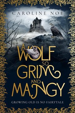 Cover A Wolf So Grim And Mangy (The Mangy Wolf Saga, #1) (eBook, ePUB)