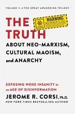 The Truth about Neo-Marxism, Cultural Maoism, and Anarchy (eBook, ePUB)