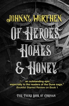 Of Heroes, Homes and Honey: Coronam Book III (eBook, ePUB) - Worthen, Johnny