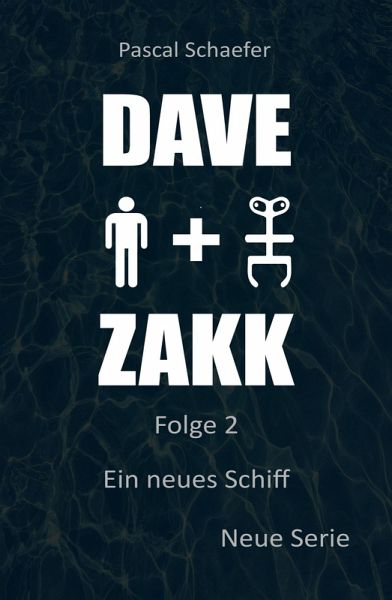 Ein neues Schiff: Dave & Zakk 2 (eBook, ePUB) Ein neues Schiff: Dave & Zakk 2 (eBook, ePUB)