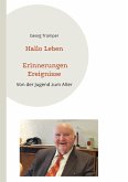 Hallo Leben Erinnerungen Ereignisse (eBook, ePUB) Hallo Leben Erinnerungen Ereignisse (eBook, ePUB)