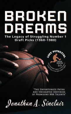 Broken Dreams: The Legacy of Struggling Number 1 Draft Picks (1960-1980) (eBook, ePUB) - Sinclair, Jonathan A.