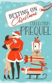 Betting On Christmas Prequel (eBook, ePUB)
