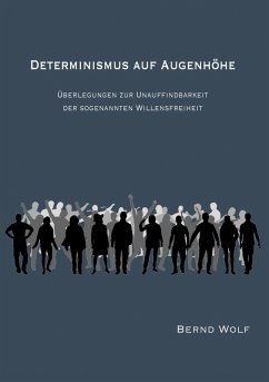 DETERMINISMUS AUF AUGENHÖHE (eBook, ePUB) - Wolf, Bernd