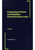 Krafttraining für Rücken und Wirbelsäule: Schmerzfrei durchs Leben (eBook, ePUB)