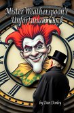 Mister Weatherspoon's Unfortunate Clock (eBook, ePUB) Mister Weatherspoon's Unfortunate Clock (eBook, ePUB)