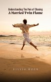 The Pain Of Chasing A Married Twin Flame (Married Twin Flames) (eBook, ePUB) The Pain Of Chasing A Married Twin Flame (Married Twin Flames) (eBook, ePUB)