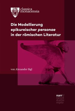 Die Modellierung epikureischer personae in der römischen Literatur (eBook, ePUB) - Sigl, Alexander