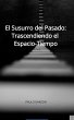 El Susurro del Pasado: Trascendiendo el... - Bild 1
