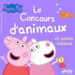 Peppa Pig - Le Concours d'animaux et autres histoires (MP3-Download) - Baker, Mark; Astley, Neville