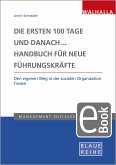 Die ersten 100 Tage und danach... Handbuch für neue Führungskräfte (eBook, PDF)