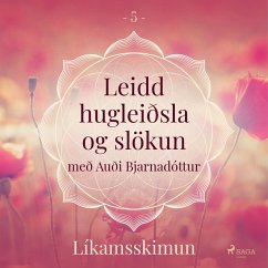 Leidd hugleiðsla og slökun - Líkamsskimun (MP3-Download) - Arnsberg, Trine Holt