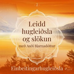 Leidd hugleiðsla og slökun - Einbeitingarhugleiðsla (MP3-Download) - Arnsberg, Trine Holt