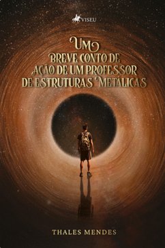 Um Breve Conto de Ação de um Professor de Estruturas Metálicas (eBook, ePUB) - Mendes, Thales