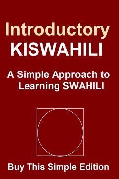 Introductory Kiswahili: A Simple Approach to Learning Kiswahili (eBook, ePUB) - S. M, Ariel