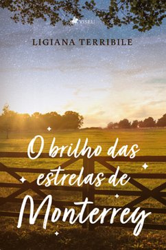 O Brilho das Estrelas de Monterrey (eBook, ePUB) - Terribile, Ligiana