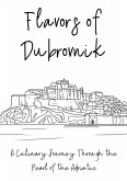 Flavors of Dubrovnik: A Culinary Journey Through the Pearl of the Adriatic (eBook, ePUB)
