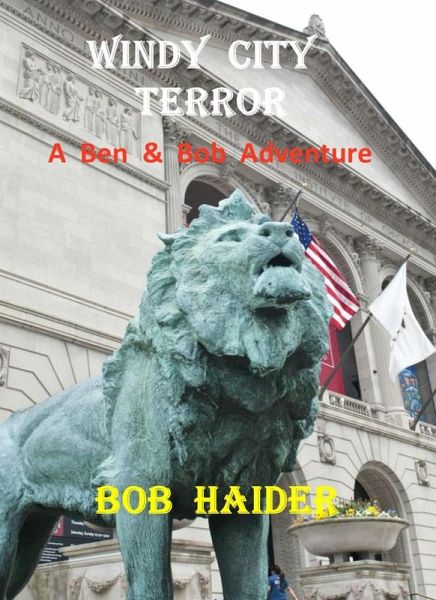 Windy City Terror (A Ben & Bob Adventure) (eBook, ePUB)
