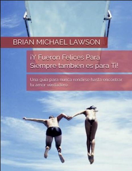 ¡Y Fueron Felices Para Siempre también es para Ti! (eBook, ePUB) ¡Y Fueron Felices Para Siempre también es para Ti! (eBook, ePUB)