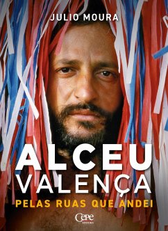 Pelas ruas que andei : uma biografia de Alceu Valença (eBook, ePUB) - Moura, Julio