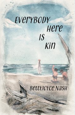 Everybody Here Is Kin (eBook, ePUB) - Nash, Bettyjoyce