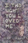 I Thought You Loved Me (eBook, ePUB)