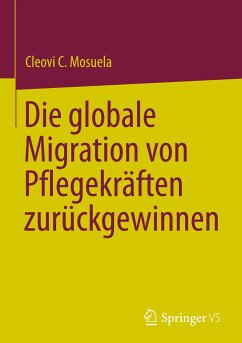 Die globale Migration von Pflegekräften zurückgewinnen - Mosuela, Cleovi C.