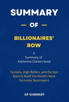 Summary of Billionaires' Row by Katherine Clarke: (eBook, ePUB) - SUMMARY, GP