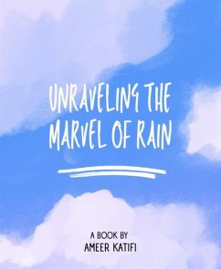 Unraveling the Marvel of Rain (eBook, ePUB) - Katifi, Ameer