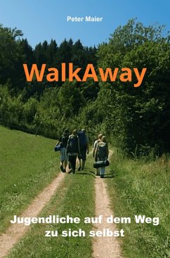 WalkAway - Jugendliche auf dem Weg zu sich selbst (eBook, ePUB) - Maier, Peter