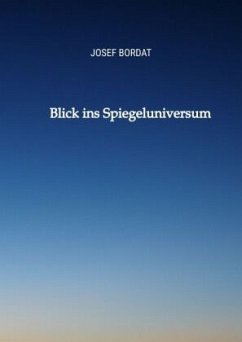 Blick ins Spiegeluniversum - Bordat, Josef