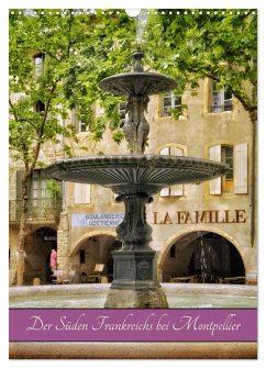 Der Süden Frankreichs bei Montpellier (Wandkalender 2024 DIN A3 hoch), CALVENDO Monatskalender
