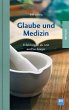Glaube und Medizin (eBook, ePUB) - Bild 1