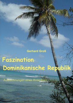 Faszination Dominikanische Republik - Groß, Gerhard
