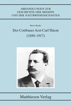 Der Cottbuser Arzt Carl Thiem (1850-1917) - Hanke, Mario