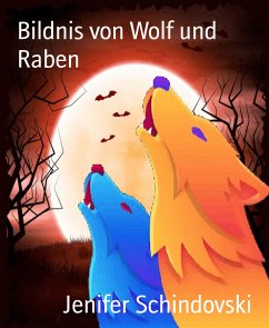 Bildnis von Wolf und Raben (eBook, ePUB) - Schindovski, Jenifer