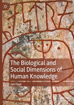 The Biological and Social Dimensions of Human Knowledge - Faye, Jan