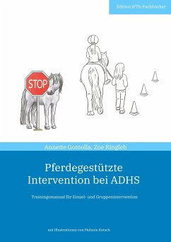 Pferdegestützte Intervention bei ADHS - Gomolla, Annette;Ringleb, Zoe