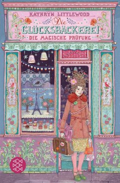 Die Glücksbäckerei - Die magische Prüfung (eBook, ePUB) - Littlewood, Kathryn