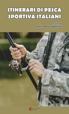 Itinerari di pesca sportiva italiani (eBook, ePUB) - Pesca Sportiva, Italia