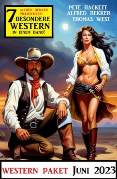 7 Besondere Western Juni 2023 (eBook, ePUB) - Bekker, Alfred; West, Thomas; Hackett, Pete